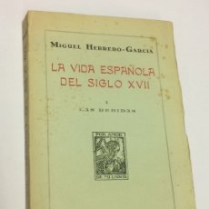 Libros antiguos: AÑO 1933 - LA VIDA ESPAÑOLA DEL SIGLO XVII. TOMO I: LAS BEBIDAS POR MIGUEL HERRERO-GARCÍA
