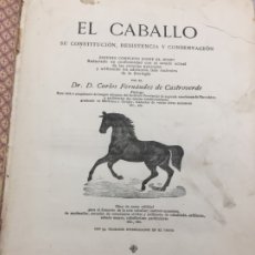 Libros antiguos: EL CABALLO, SU CONSTITUCION, RESISTENCIA Y CONSERVACION, DR. D. CARLOS FERNANDEZ DE CASTROVERDE 1886. Lote 174282789