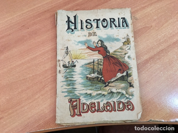 Livres anciens: ADELAIDA HISTORIA DE SUS INFORTUNADOS AMORES Y TRAJICO FIN (ANTONIO FAURA) (COIB27)