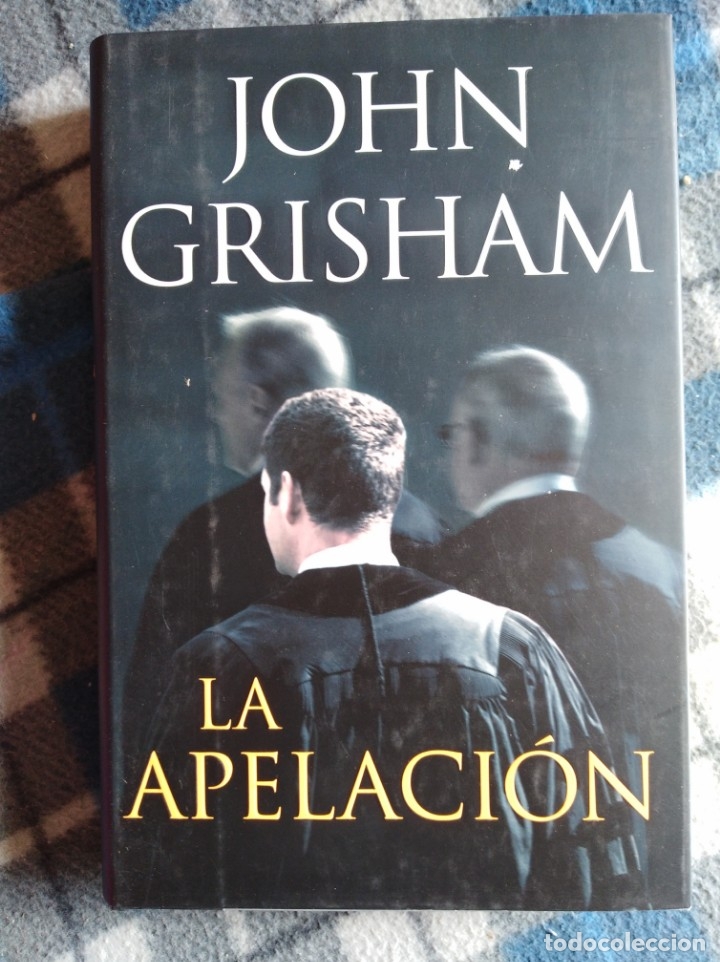 Libros antiguos: Novela - la apelaci&oacute;n - John grisham - (440) - Foto 1