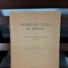 Libros antiguos: VOCAVULARI CATALÁ DE TORTOSA. TOMO III. FRANCESC MESTRE. BARCELONA. 1916.. Lote 208442041