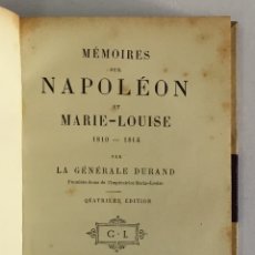 Libros antiguos: MÉMOIRES SUR NAPOLÉON ET MARIE-LOUISE. 1810-1814. - DURAND, LA GÉNÉRALE. 