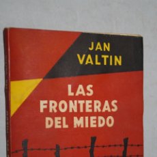 Libros antiguos: LAS FRONTERAS DEL MIEDO. JAN VALTIN. Lote 175568840