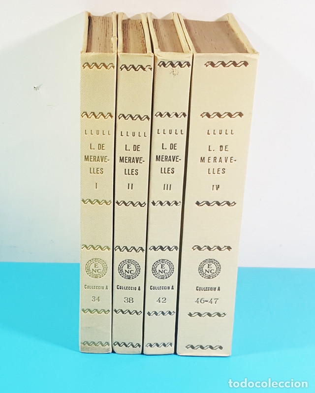 ELS NOSTRES CLASSICS, EDITORIAL BARCINO: LIBRE DE MERAVELLES, RAMON LLULL COMPLETA 4 TOMOS 1931-34 (Libros Antiguos, Raros y Curiosos - Otros Idiomas)