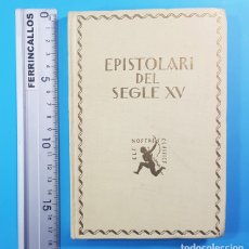Livres anciens: ELS NOSTRES CLASSICS, EDITORIAL BARCINO: EPISTOLARI DEL SEGLE XV RECULL DE CARTES PRIVADES, 1926. Lote 176005365
