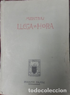 Libros antiguos: Mientras llega la hora - RAMOS, MAXIMO - Foto 1