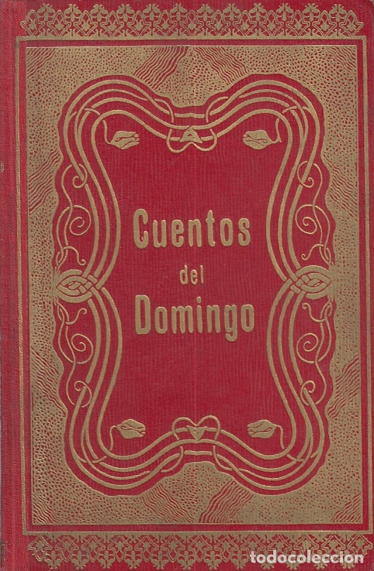 Libri antichi: 0031156 CUENTOS DEL DOMINGO Originales e In&eacute;ditos / Regina Opisso de Llorens