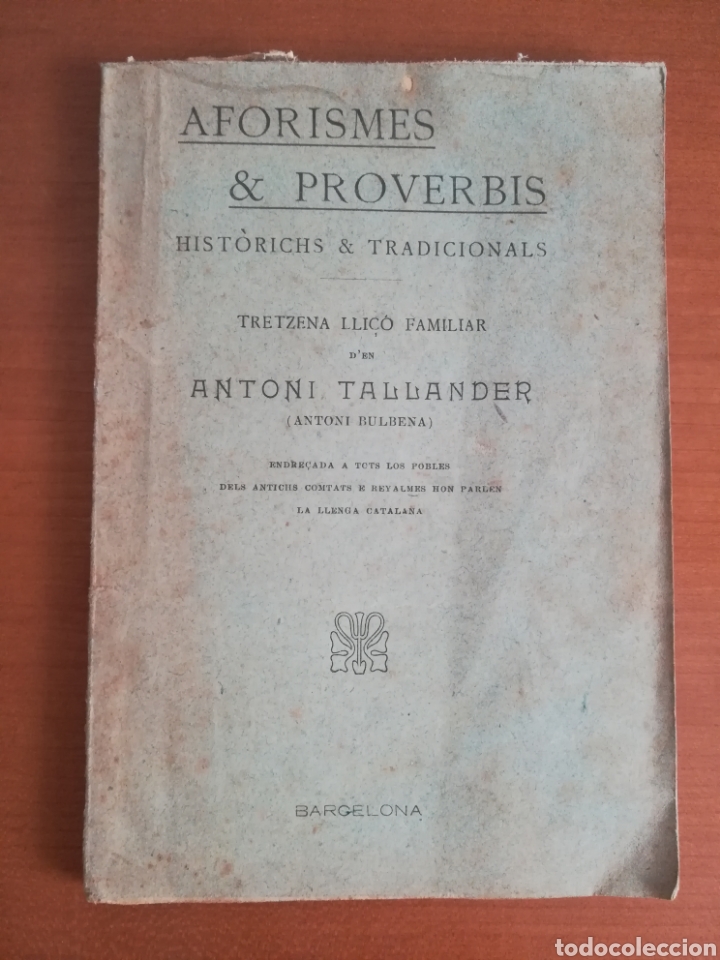 Old books: Aforismes & Proverbis Hist&ograve;richs & Tradicionals Antoni Tallander (Antoni Bulbena)