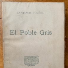 Libros antiguos: L- EL POBLE GRIS, SANTIAGO RUSIÑOL. Lote 176838383