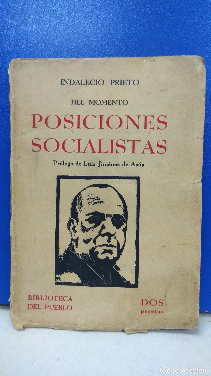 Old books: ANTIGUO LIBRO POSICIONES SOCIALISTAS DEL MOMENTO INDALECIO PRIETO ED. BIBLIOTECA DEL PUEBLO