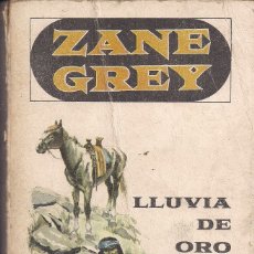 Libros antiguos: ZANE GREY: LLUVIA DE ORO. EDITORIAL JUVENTUD