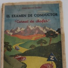 Libros antiguos: EL EXAMEN DEL CONDUCTOR - CARNET DE CHOFER - JUAN SENENT IBAÑEZ - 5º EDICIÓN 1951. Lote 177587478