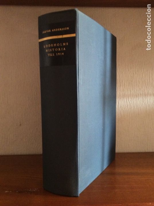 Libros antiguos: Uddeholms historia : m&auml;nniskor, h&auml;ndelser, huvudlinjer fr&aring;n &Auml;ldsta tic 1914