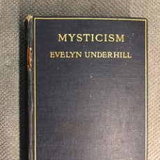 Libros antiguos: MISTICISMO. MYSTICISM, POR EVELYN UNDERHILL. LIBRO EN INGLÉS (A.1912). Lote 178122903