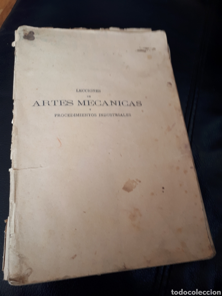 Old books: Lecciones de Artes Mecanicas y procedimientos Industriales.A&ntilde;o 1890