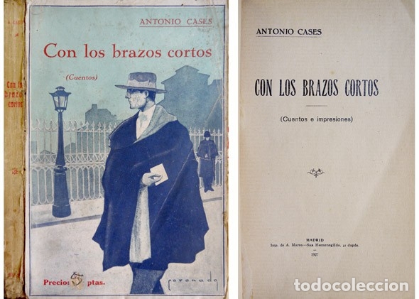 Libros antiguos: CASES, Antonio.  Con los brazos cortos. Cuentos e impresiones.  1927. - Foto 1