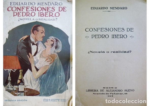 Libros antiguos: MENDARO DEL ALCAZAR, Eduardo.  Confesiones de Pedro Ibero. &iquest;Novela &oacute; realidad?. 1925.