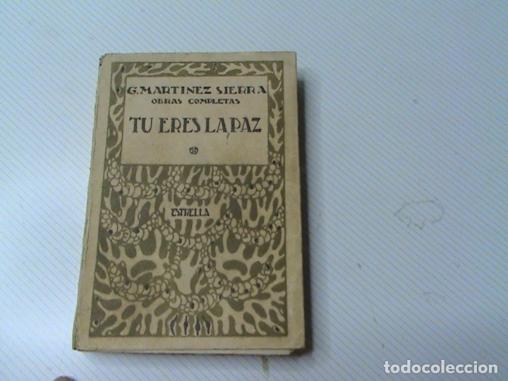 Libros antiguos: T&uacute; eres la paz (G. Martinez Sierra) - Foto 1
