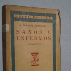 Libros antiguos: SANOS Y ENFERMOS. HISTORIETAS. J. FRANCOS RODRIGUEZ. 1923