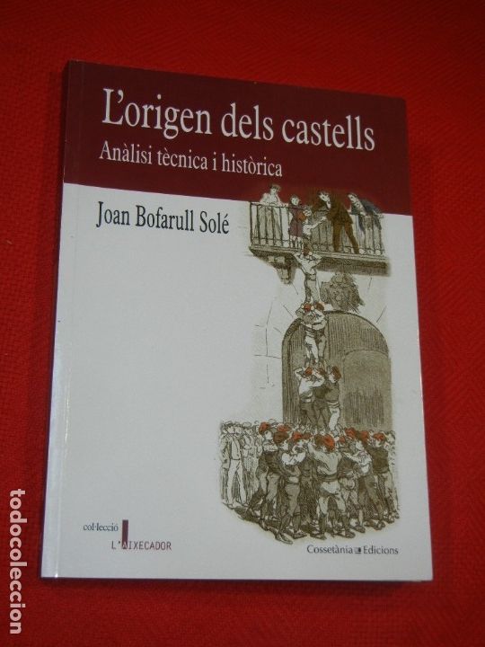 Old books: L'ORIGEN DELS CASTELLS. ANALISI TECNICA I HISTORICA, DE JOAN BOFARULL SOLE - 2007