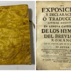 Libros antiguos: EXPOSICION O TRADUCCION DE LOS HYMNOS DEL BREVIARIO ROMANO. JOSEPH LOGROÑO, 1757. PAGS: 256
