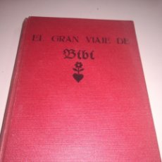 Libros antiguos: EL GRAN VIAJE DE BIBI. KARIN MICHAELIS. EDITORIAL JUVENTUD. 1ª EDICION. 1935. REF. GAR 76