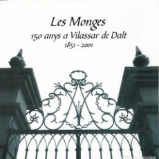 Libros antiguos: VILASSAR DE DALT ** LES MONGES- 150 ANYS A VILASSAR DE DALT 1851-2001. Lote 181029680