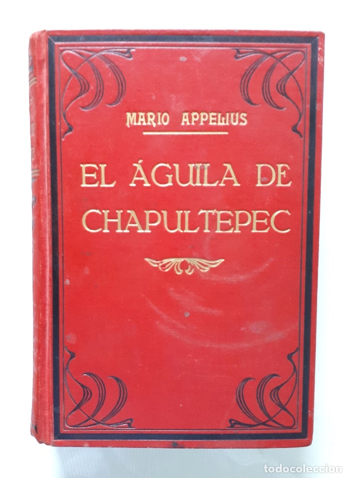 Libros antiguos: EL AGUILA DE CHAPULTEPEC / MARIO APPELIUS / MAUCCI C1920 - Foto 1