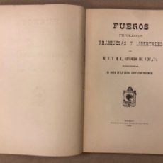Libros antiguos: FUEROS, PRIVILEGIOS, FRANQUEZAS Y LIBERTADES DEL M.N. Y M.L. SEÑORÍO DE VIZCAYA. 1898 IMPRENTA PROVI