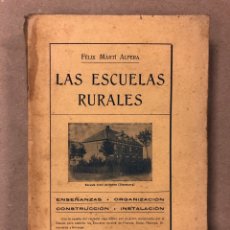 Libros antiguos: LAS ESCUELAS RURALES. FÉLIX MARTÍ ALPERA. DALMAU CARLES & COMP. EDITORES 1911.