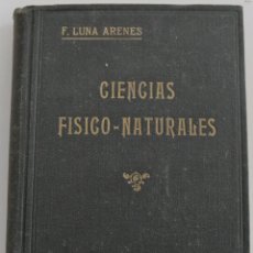 Libros antiguos: CIENCIAS FISICO NATURALES - F. LUNA ARENES - TERCER CURSO - AÑO 1935. Lote 181475632