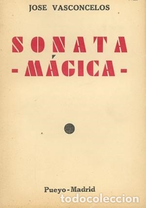 Libros antiguos: JOSE VASCONCELOS ... LA SONATA MAGICA ... 1933 - Foto 1