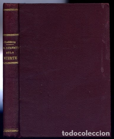 Libros antiguos: JUARROS, C&eacute;sar.  El momento de la muerte. Ensayos. 1924. - Foto 1
