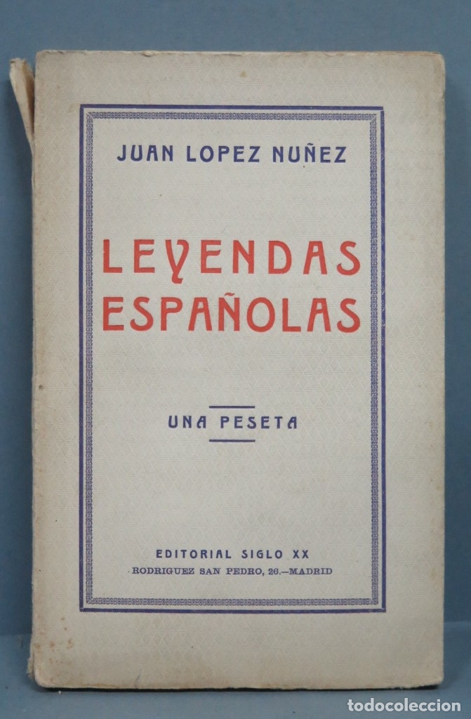 Libros antiguos: LEYENDAS ESPA&Ntilde;OLAS. JUAN LOPEZ NU&Ntilde;EZ - Foto 1