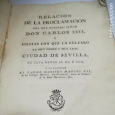 Libros antiguos: PROCLAMACION DE CARLOS IIII Y CELEBRACION EN SEVILLA. MANUEL GIL. 1790. IMP. VDA JOACHIN IBARRA. VER