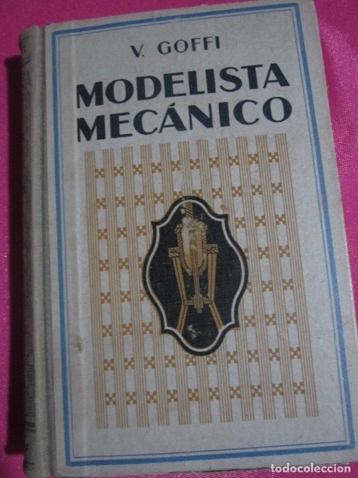 Libros antiguos: MODELISTA MECANICO  VALENTIN GOFFI   E. GILI  A&Ntilde;O 1924 - Foto 5