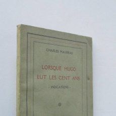 Libros antiguos: LORSQUE HUGO EUT LES CENT ANS - CHARLES MAURRAS - AÑO 1927
