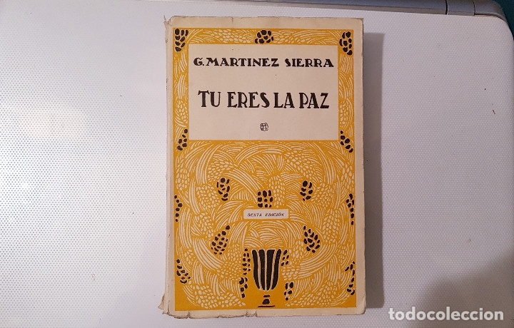 Libros antiguos: GREGORIO. MARTINEZ SIERRA - TU ERES LA PAZ (1934) - Foto 1