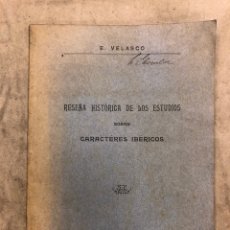Libros antiguos: RESEÑA HISTÓRICA DE LOS ESTUDIOS SOBRE CARACTERES IBÉRICOS. E. VELASCO. IMPRENTA DOMINGO SAR 1915. Lote 182652815