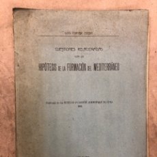 Libros antiguos: CUESTIONES RELACIONADAS VON LA HIPÓTESIS DE LA FORMACIÓN DEL MEDITERRÁNEO. LUIS THAVER. 1919