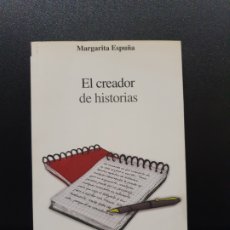 Libros antiguos: EL CREADOR DE HISTORIAS. MARGARITA ESPUÑA. 