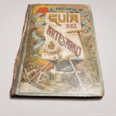 Libros antiguos: GUIA DEL ARTESANO PALUZIE 1922. Lote 183040982