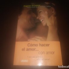 Libros antiguos: LIBRO DE COMO HACER EL AMOR CON AMOR URANO DAGMAR O'CONNOR CONNOR TERAPIA SEXUAL. Lote 183460586