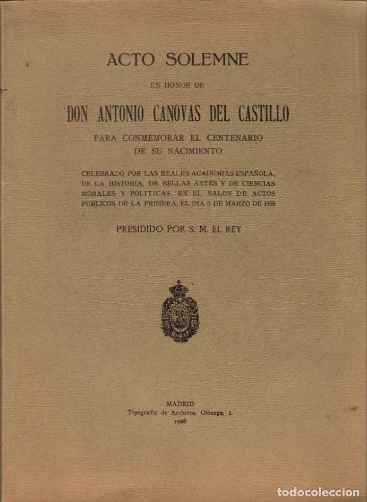 Libros antiguos: ACTO SOLEMNE EN HONOR DE C&Aacute;NOVAS DEL CASTILLO ... CENTENARIO DE SU NACIMIENTO (1928)