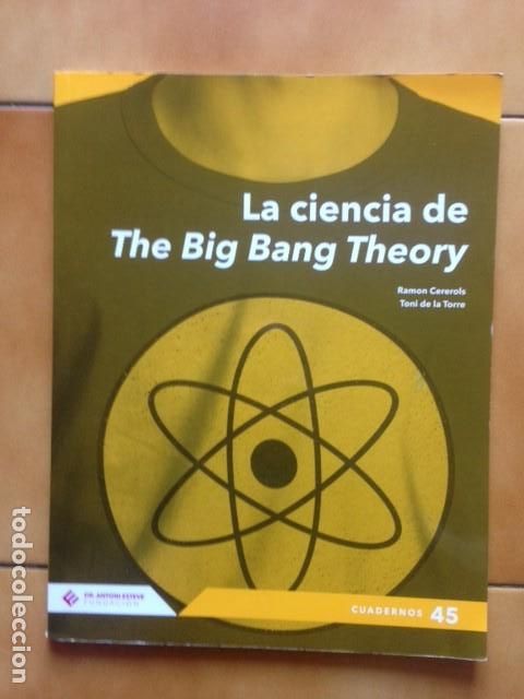 Libri antichi: LA CIENCIA DE THE BIG BANG THEORY POR RAMON CEREROLS Y TONI DE LA TORRE - CUADERNOS 45