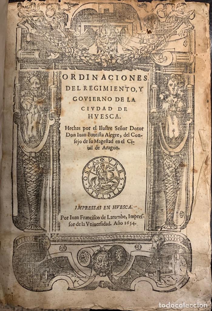 Libros antiguos: Ordinaciones del Regimiento y Govierno de la Ciudad de Huesca - Juan Bautista Alegre