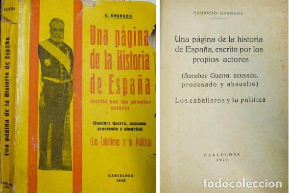 Libri antichi: GRANADA, Eduardo.  Una p&aacute;gina de la historia de Espa&ntilde;a, escrita por los propios actores... 1929.