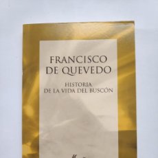 Libros antiguos: HISTORIA DE LA VIDA DEL BUSCON - FRANCISCO DE QUEVEDO. Lote 184359733