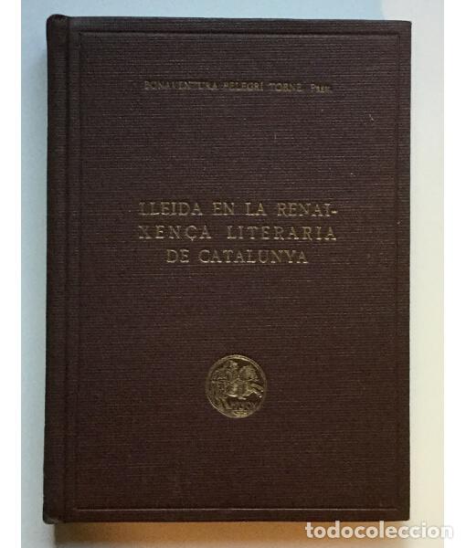 Libri antichi: LLEIDA EN LA RENAIXEN&Ccedil;A LITERARIA DE CATALUNYA. PELEGR&Iacute; TORN&Eacute;, Bonaventura. Biblioteca Lleidatana. 1