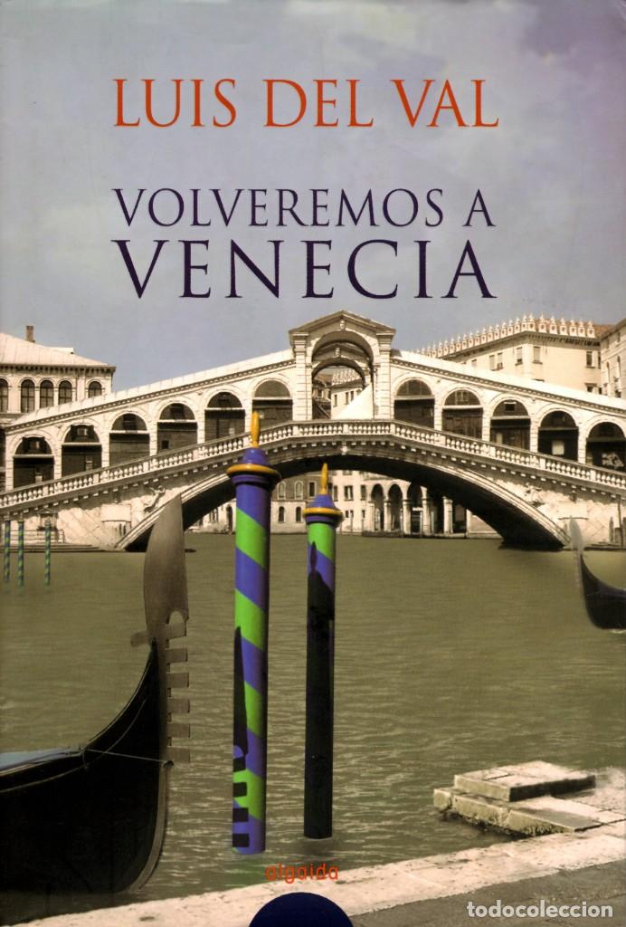 Libros antiguos: Luis del Val. Volveremos a Venecia. - Foto 1